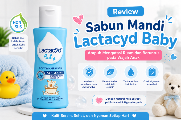 Review Sabun Mandi Lactacyd Baby: Ampuh Mengatasi Ruam dan Beruntus pada Wajah Anak